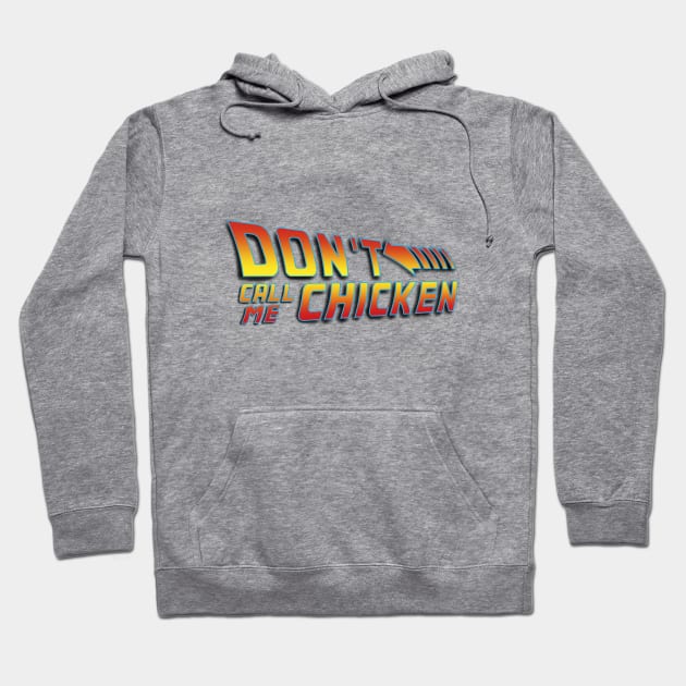 Don't Call Me Chicken! Hoodie by GarryDeanArt